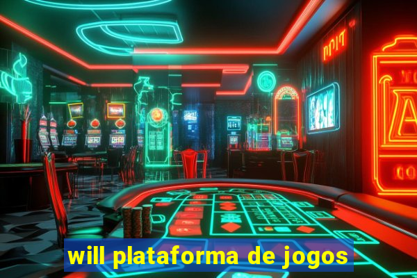 will plataforma de jogos